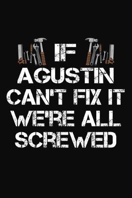 Book cover for If Agustin Can't Fix It We're All Screwed