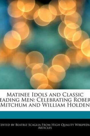 Cover of Matinee Idols and Classic Leading Men