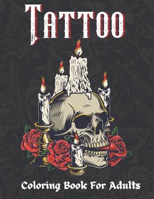 Cover of Tattoo Coloring Book For Adults