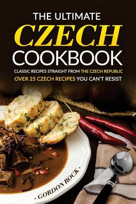 Book cover for The Ultimate Czech Cookbook - Classic Recipes Straight from the Czech Republic