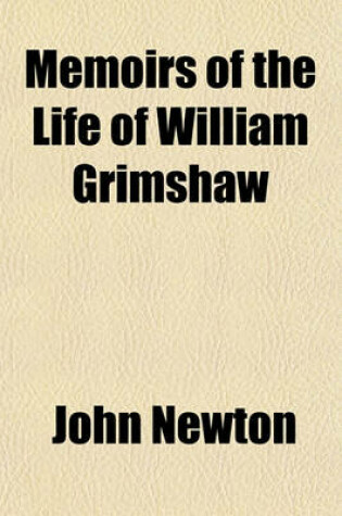 Cover of Memoirs of the Life of William Grimshaw; With Occasional Reflections in Six Letters to Henry Foster