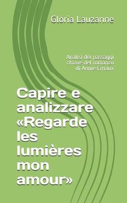 Book cover for Capire e analizzare Regarde les lumieres mon amour