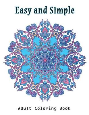 Book cover for Easy and Simple Adult Coloring Book