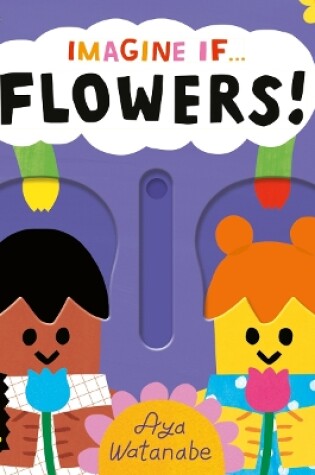 Cover of Imagine if... Flowers!