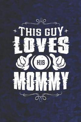 Book cover for This Guy Loves His Mommy