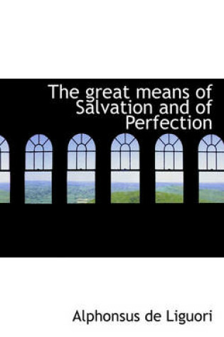 Cover of The Great Means of Salvation and of Perfection