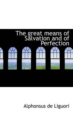 Book cover for The Great Means of Salvation and of Perfection