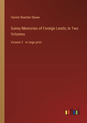 Book cover for Sunny Memories of Foreign Lands; in Two Volumes