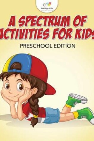 Cover of A Spectrum of Activities for Kids Preschool Edition