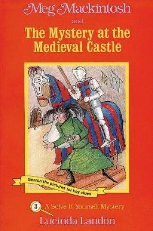 Cover of Meg Mackintosh and the Mystery at the Medieval Castle - title #3 Volume 3