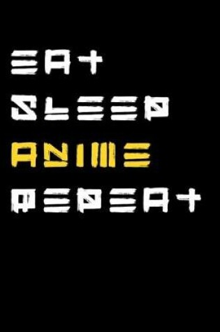 Cover of Eat Sleep Anime Repeat