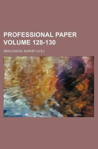 Cover of Professional Paper Volume 128-130