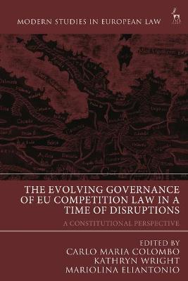 Cover of The Evolving Governance of Eu Competition Law in a Time of Disruptions