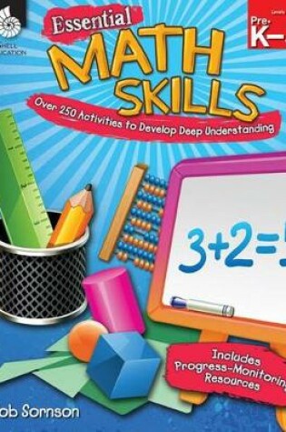 Cover of Essential Math Skills: Over 250 Activities to Develop Deep Learning