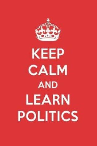 Cover of Keep Calm and Learn Politics