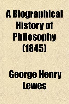 Book cover for A Biographical History of Philosophy (Volume 1)