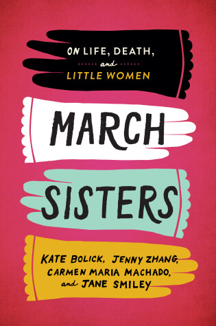Cover of March Sisters: On Life, Death, and Little Women