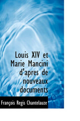 Cover of Louis XIV Et Marie Mancini D'Apr?'s de Nouveaux Documents