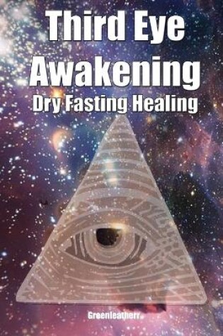Cover of Third Eye Awakening & Dry Fasting Healing