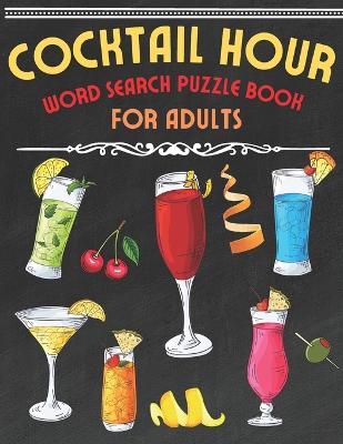 Book cover for Cocktail Hour Word Search Puzzle Book for Adults