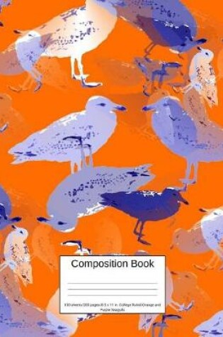 Cover of Composition Book 100 Sheets/200 Pages/8.5 X 11 In. College Ruled/Orange and Purple Seagulls