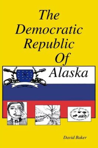 Cover of The Democratic Republic of Alaska
