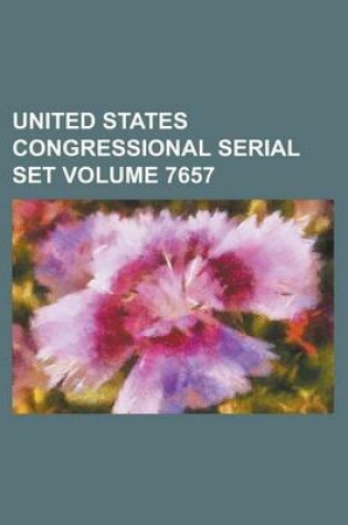 Cover of United States Congressional Serial Set Volume 7657