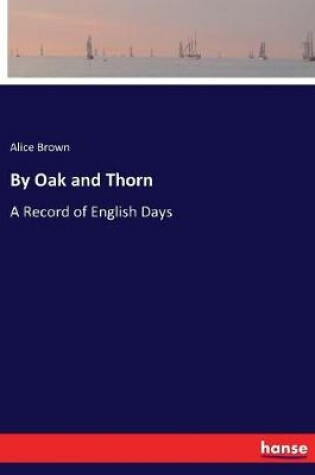 Cover of By Oak and Thorn