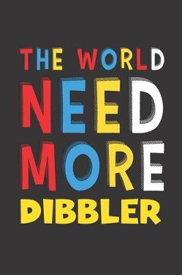 Book cover for The World Need More Dibbler