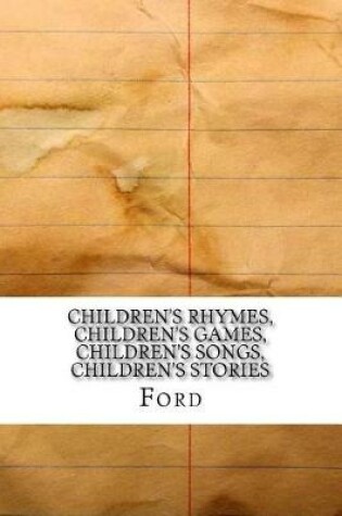 Cover of Children's Rhymes, Children's Games, Children's Songs, Children's Stories