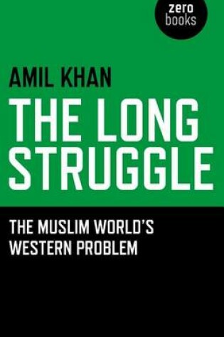 Cover of Long Struggle: The Muslim Worlds Western