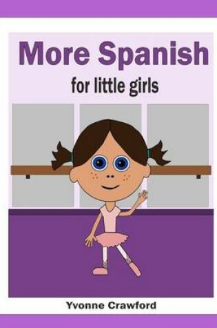 Cover of More Spanish for Little Girls