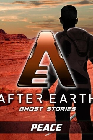 Cover of Peace - After Earth: Ghost Stories (Short Story)