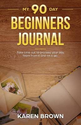 Book cover for My 90 Day Beginners Journal