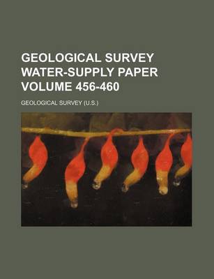 Book cover for Geological Survey Water-Supply Paper Volume 456-460