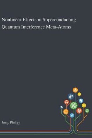 Cover of Nonlinear Effects in Superconducting Quantum Interference Meta-Atoms