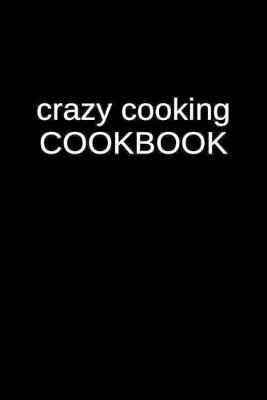 Cover of Crazy Cooking Cookbook