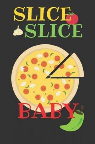 Cover of Slice Slice Baby