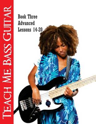 Book cover for Teach Me Bass Guitar Book 3, Advanced