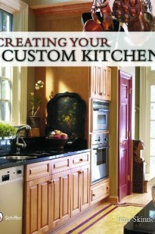 Cover of Creating Your Custom Kitchen