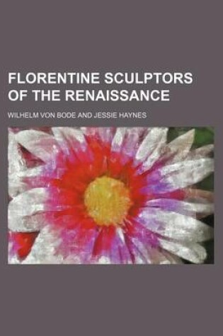 Cover of Florentine Sculptors of the Renaissance