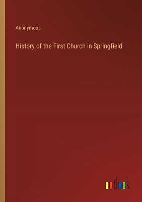 Book cover for History of the First Church in Springfield