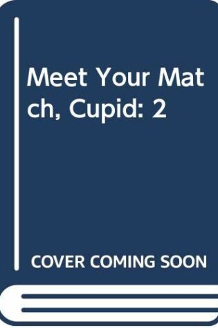 Cover of Leroe Ellen : Meet Your Match, Cupid Delaney (Hbk)