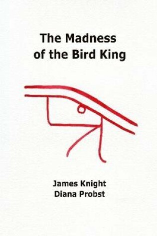 Cover of The Madness of the Bird King