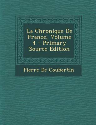 Book cover for La Chronique de France, Volume 4