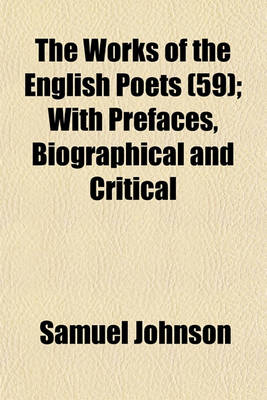 Book cover for The Works of the English Poets (59); With Prefaces, Biographical and Critical