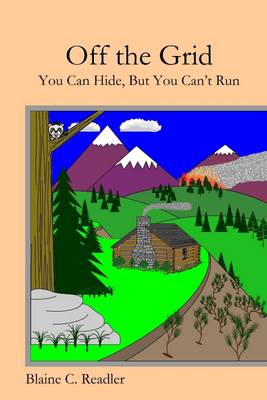 Book cover for Off the Grid: You Can Hide, But You Can't Run