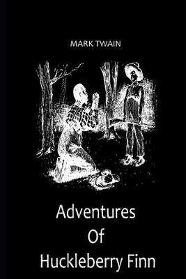 Book cover for The Adventures of Huckleberry Finn By Mark The New Annotated Version