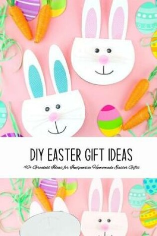 Cover of DIY Easter Gift Ideas