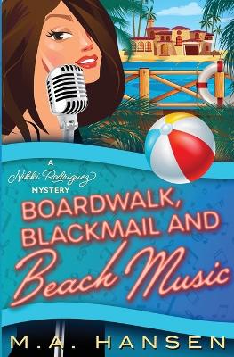 Cover of Boardwalk, Blackmail and Beach Music